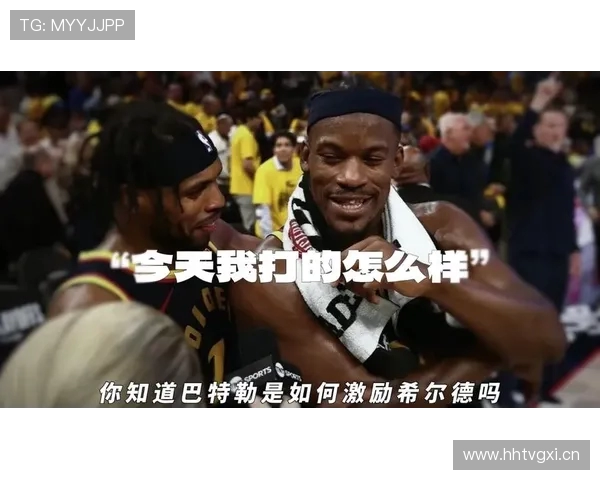 真兄弟情深巴特勒与希尔德视频通话引发交易话题讨论